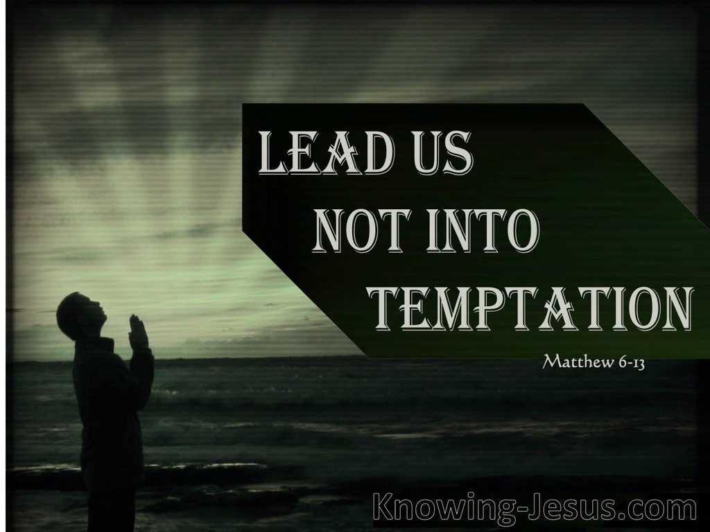 Matthew 6:13 Lead Us Not Into Temptation (sage)